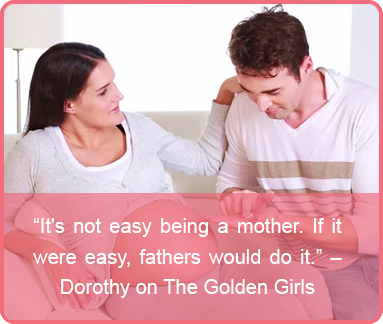 mothers day quote - Dorothy on The Golden Girls